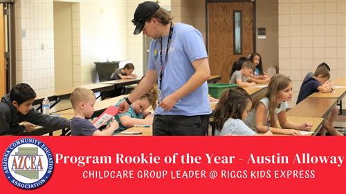 Image of employee handing a card to a student. Red banner at the bottom of the page with Arizona Community Education Association logo and text that reads: Program Rookie of the Year- Austin Alloway Childcare Group Leader at Riggs Kids Express
